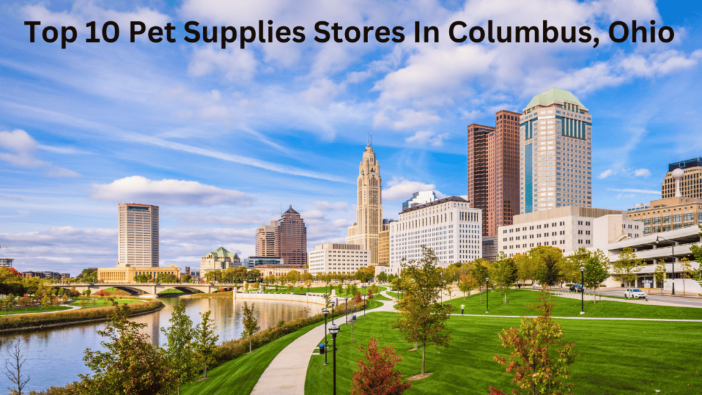 Top 10 Pet Supplies Stores In Columbus, Ohio